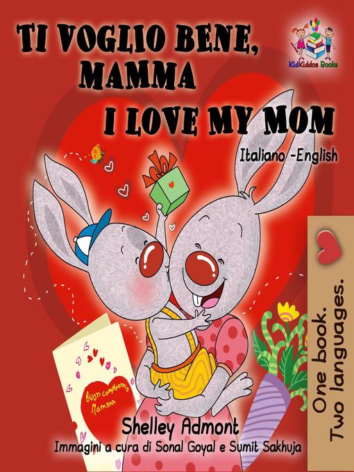 Cover image for Ti voglio bene, mamma I Love My Mom (Bilingual Italian Children's Book)